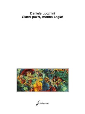 cover image of Giorni pazzi, monna Lagia!